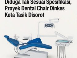 Diduga Tak Sesuai Spesifikasi, Proyek Dental Chair Dinkes Kota Tasik Disorot